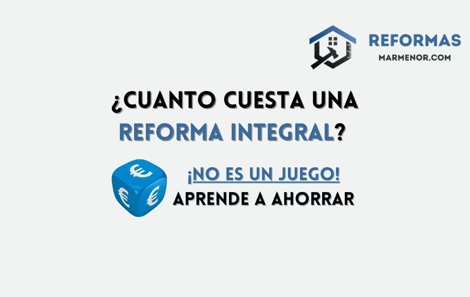 ¿Cuánto cuesta una reforma integral en Murcia?