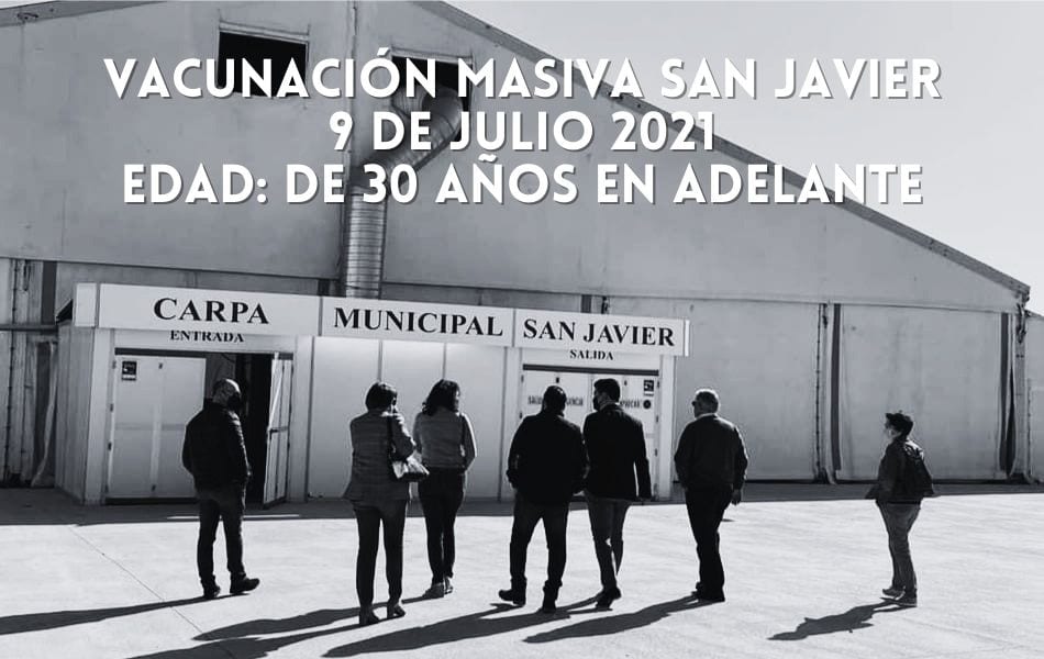 Vacunación masiva COVID-19,  San Javier 9 de julio 2021 de 30 años en adelante