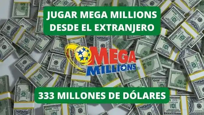 Jugar Mega Millions desde el extranjero bote 333 millones