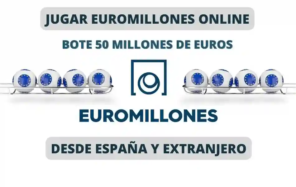 Jugar Euromillones desde el extranjero bote 50 millones
