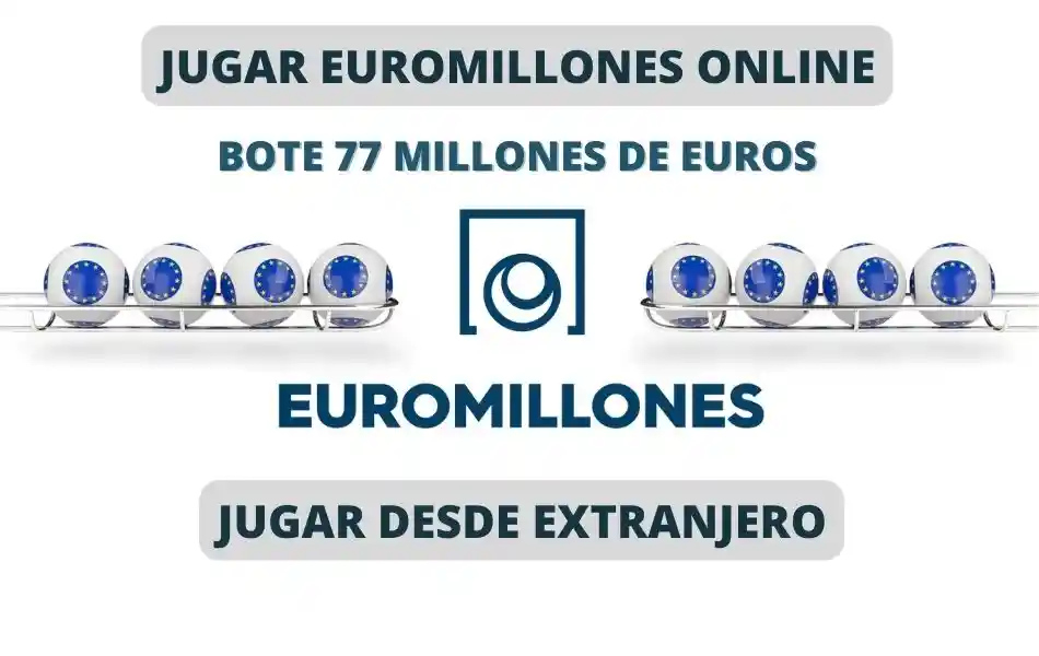 Jugar Euromillones desde el extranjero bote 77 millones