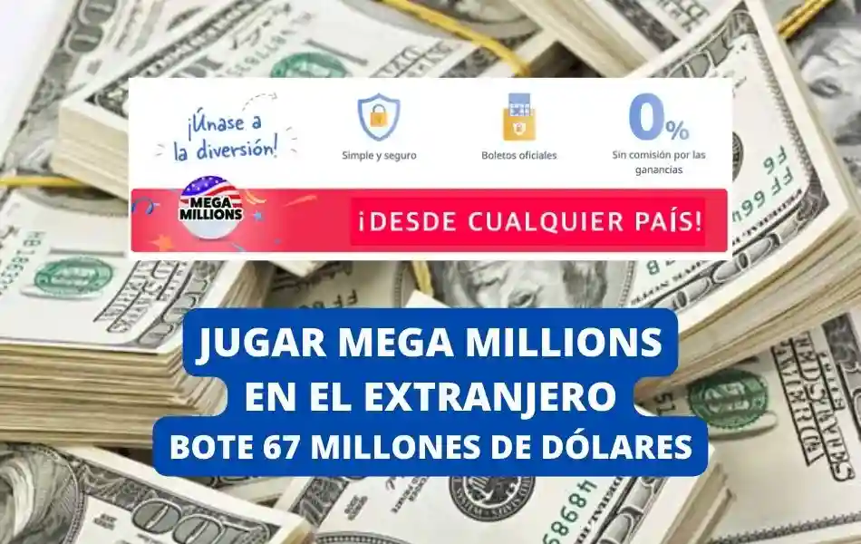 Jugar Mega Millions desde el extranjero bote 67 millones