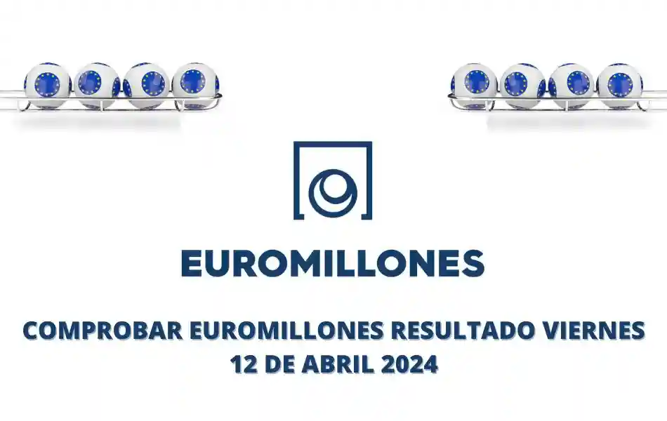Comprobar Euromillones resultados hoy viernes 12 de abril 2024